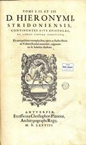 S. Girolamo, Tomi I II et III continentes eius Epistolas. Anversa, Christophe Plantin, 1578.    (70 Q 22)